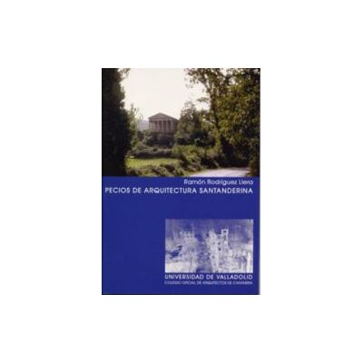 Ediciones Universidad de Valladolid Pecios De Arquitectura Santanderina Ediciones Universidad de Valladolid Pecios De Arquitectura Santanderina