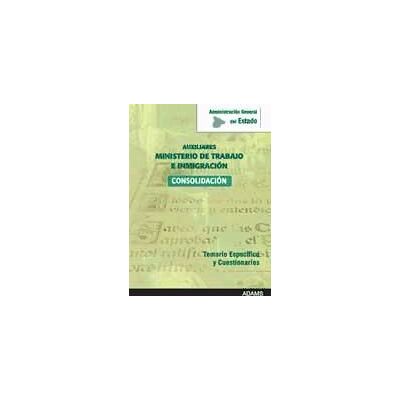 Adams Temario Y Cuestionarios Específicos Ministerio De Trabajo E Inmigración. Cuerpo General Auxiliar De La Administración Del Adams Temario Y Cuestionarios Específicos Ministerio De Trabajo E Inmigración. Cuerpo General Auxiliar De La Administración Del