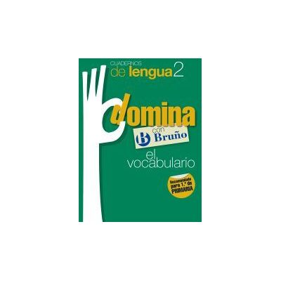 Editorial Bruño Cuadernos Domina Lengua 2 Vocabulario 1 Editorial Bruño Cuadernos Domina Lengua 2 Vocabulario 1