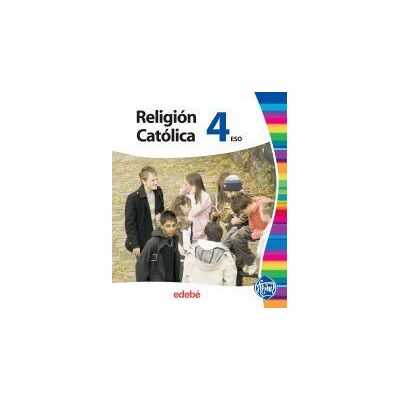 Edebé Religión Católica 4 Eso Edebé Religión Católica 4 Eso
