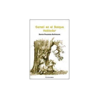 Cultiva Libros S.L. Garazi En El Bosque Hablador. Cultiva Libros S.L. Garazi En El Bosque Hablador.