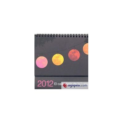 Calendario de la Luna Calendario 2012. La Luna. Sobremesa Calendario de la Luna Calendario 2012. La Luna. Sobremesa