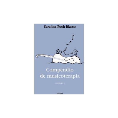 Herder Editorial Compendio De Musicoterapia, Vol. 1 Herder Editorial Compendio De Musicoterapia, Vol. 1