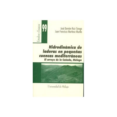 Servicio de Publicaciones y Divulgación Científica de Hidrodinámica De Laderas En Pequeñas Cuencas Mediterráneas Servicio de Publicaciones y Divulgación Científica de Hidrodinámica De Laderas En Pequeñas Cuencas Mediterráneas