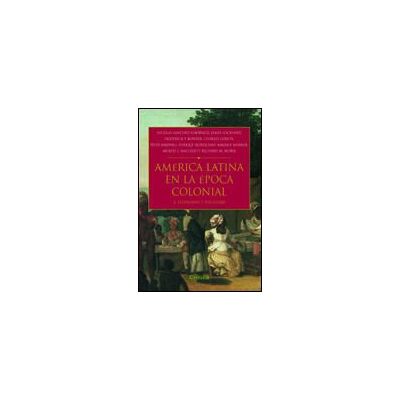 Editorial Crítica América Latina En La época Colonial 2 Editorial Crítica América Latina En La época Colonial 2