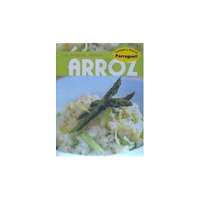 PARRAGON Arroz. Las Mejores Recetas (e) PARRAGON Arroz. Las Mejores Recetas (e)