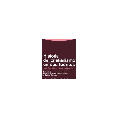 Editorial Trotta, S.A. Historia Del Cristianismo En Sus Fuentes Editorial Trotta, S.A. Historia Del Cristianismo En Sus Fuentes