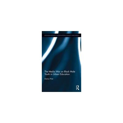 Routledge The Media War On Black Male Youth In Urban Education Routledge The Media War On Black Male Youth In Urban Education
