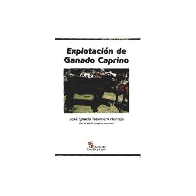 Junta de Castilla y León. Consejería de Cultura y Explotacion De Ganado Caprino 3/e Junta de Castilla y León. Consejería de Cultura y Explotacion De Ganado Caprino 3/e