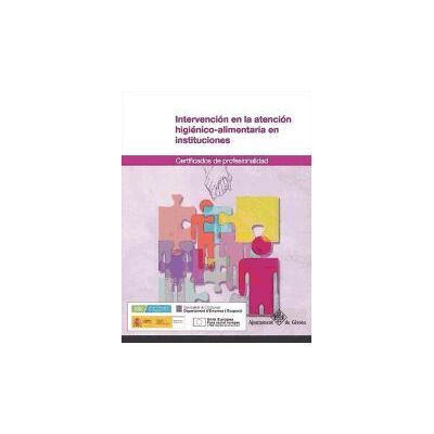 Adams Intervención En La Atención Higiénico-alimentaria En Instituciones. Certificados De Profesionalidad. Atención Adams Intervención En La Atención Higiénico-alimentaria En Instituciones. Certificados De Profesionalidad. Atención