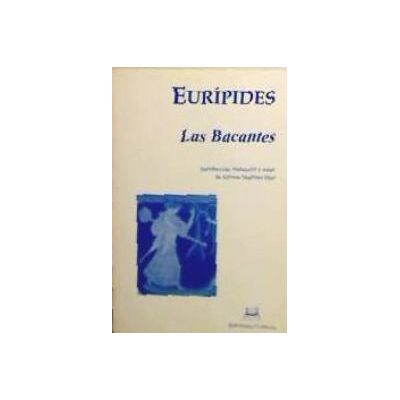Ediciones Clásicas, S.A. Las Bacantes Ediciones Clásicas, S.A. Las Bacantes
