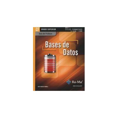 Ra-Ma S.A. Editorial y Publicaciones Guía Didáctica. Bases De Datos. R. D. 1691/2007 Ra-Ma S.A. Editorial y Publicaciones Guía Didáctica. Bases De Datos. R. D. 1691/2007
