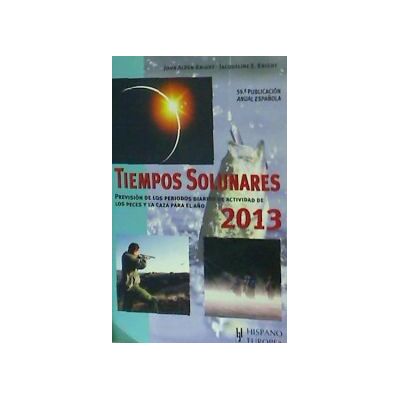 Editorial Hispano Europea S.A. Tiempos Solunares 2013 Editorial Hispano Europea S.A. Tiempos Solunares 2013