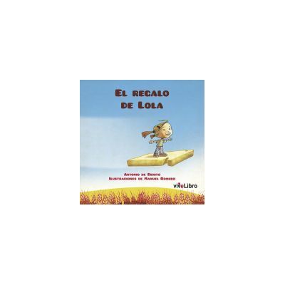 Vivelibro (sello de Zasbook S.L.) El Regalo De Lola Vivelibro (sello de Zasbook S.L.) El Regalo De Lola