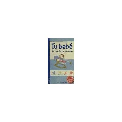 Ediciones Medici, S.L. Tu Bebé De Un Día A Un Año N/e Ediciones Medici, S.L. Tu Bebé De Un Día A Un Año N/e