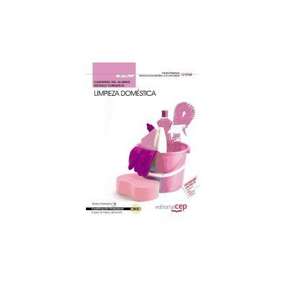 Editorial CEP, S.L. Cuaderno Del Alumno Limpieza Doméstica. Certificados De Profesionalidad. Empleo Doméstico Editorial CEP, S.L. Cuaderno Del Alumno Limpieza Doméstica. Certificados De Profesionalidad. Empleo Doméstico