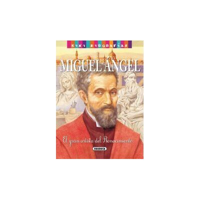 Susaeta Ediciones Mini Biografías. Miguel ángel Susaeta Ediciones Mini Biografías. Miguel ángel