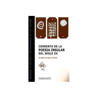 Documenta Balear S.L. Corrents De La Poesia Insular Del Segle Xx Documenta Balear S.L. Corrents De La Poesia Insular Del Segle Xx