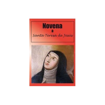 Editorial de Espiritualidad Novena A Santa Teresa De Jesús Editorial de Espiritualidad Novena A Santa Teresa De Jesús