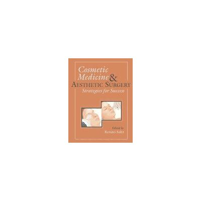 QUALITY MEDICAL PUBLISHING Cosmetic Medicine Aesthetic Surgery: Strategies For Success QUALITY MEDICAL PUBLISHING Cosmetic Medicine Aesthetic Surgery: Strategies For Success