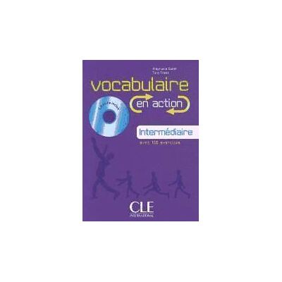 CLE International Vocabulaire En Action: Intermédiaire Avec 1 Cd Audio CLE International Vocabulaire En Action: Intermédiaire Avec 1 Cd Audio