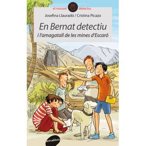 En Bernat detectiu i l'amagatall de les mines d'Escaró