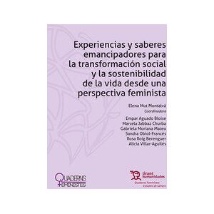 Experiencias y saberes emancipadores para la transformación social y la sotenibilidad de la vida desde una perspectiva feminista