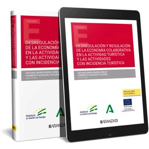 Desregulación y regulación de la economía colaborativa en la actividad turística y las actividades con incidencia turística (Papel + e-book)