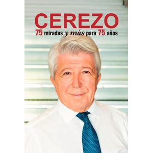 CEREZO 75 miradas y más para 75 años