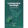 La tiranía de la tecnología