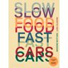 Slow Food, Fast Cars