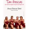 Tan frescas