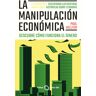 La Manipulación Económica