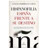 Hispanofilia. España frente a su destino