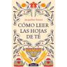 Cómo Leer Las Hojas De Té