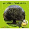 Oliveres, olives i oli