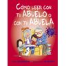 Cómo leer con tu abuelo o con tu abuela