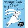 Empujar, tirar... ¡a pintar! (Dibuja y Descubre)