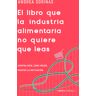 El libro que la industria alimentaria no quiere que leas