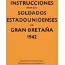 Instrucciones para los soldados estadounidenses en Gran Breta–a, 1942