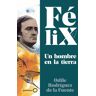 Félix. Un hombre en la tierra