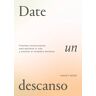 Date un descanso