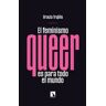 El feminismo queer es para todo el mundo