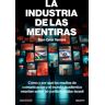 La industria de las mentiras