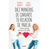 Diez maneras de cargarte tu relación de pareja