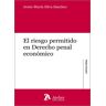 El riesgo permitido en Derecho penal económico