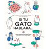 Si tu gato hablara...