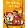 Una historia sin clichés