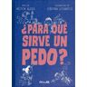 ¿Para qué sirve un pedo?