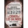 El crímen de los Galindos: toda la verdad